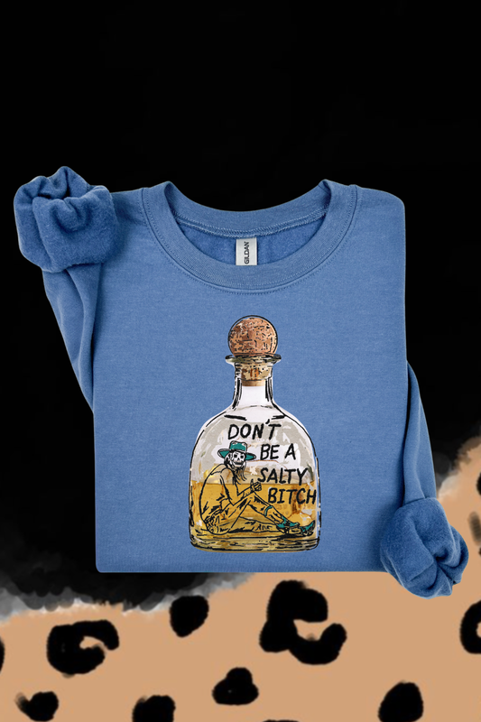 Don't Be Salty Sweatshirt