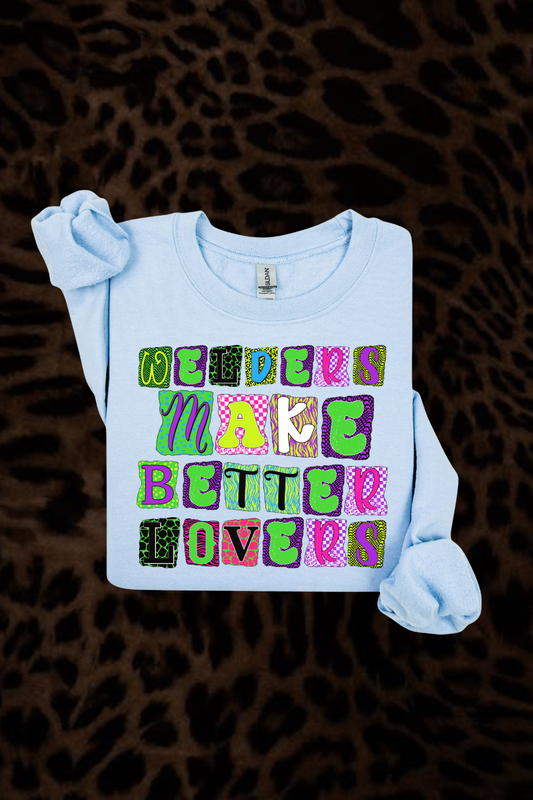 Welders Make Better Lovers Sweatshirt