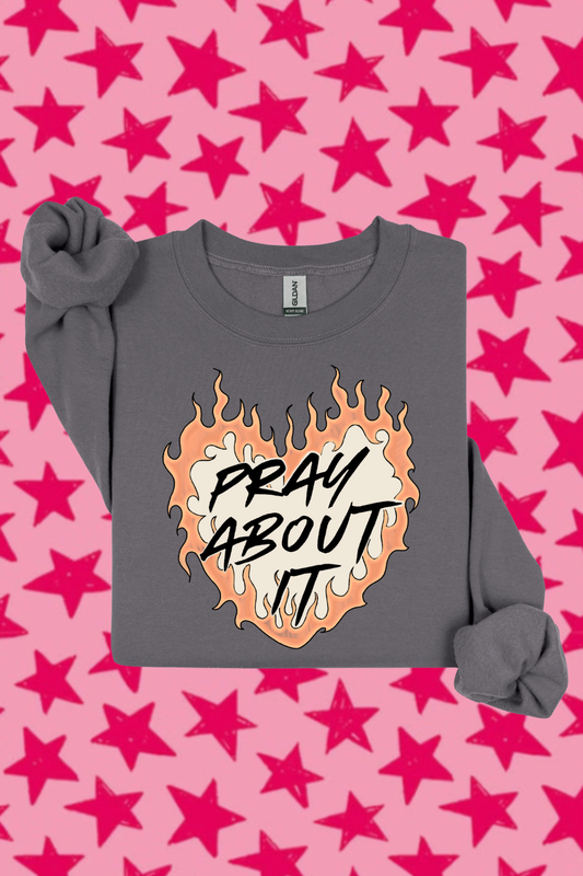 Pray About It Sweatshirt