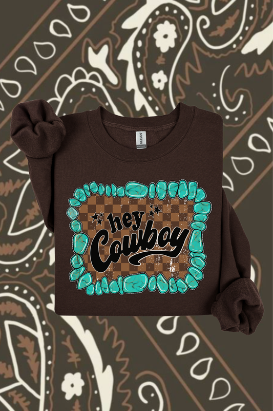 Hey Cowboy Sweatshirt