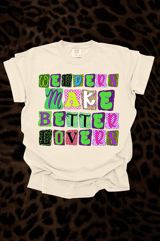 Welders Make Better Lovers Graphic Tee