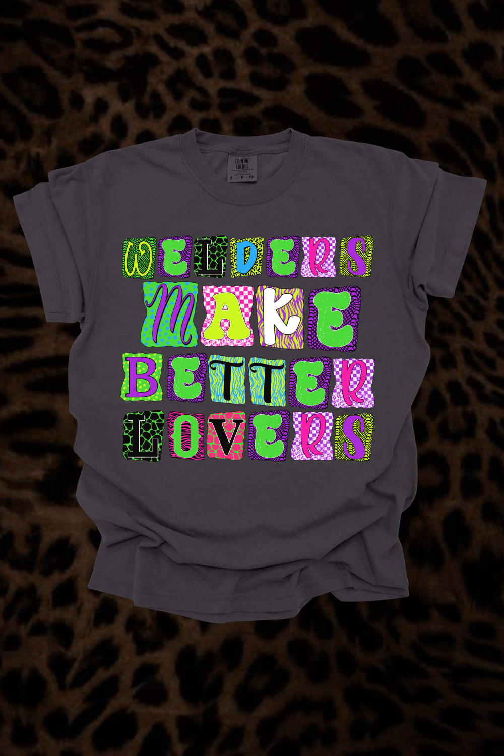 Welders Make Better Lovers Graphic Tee