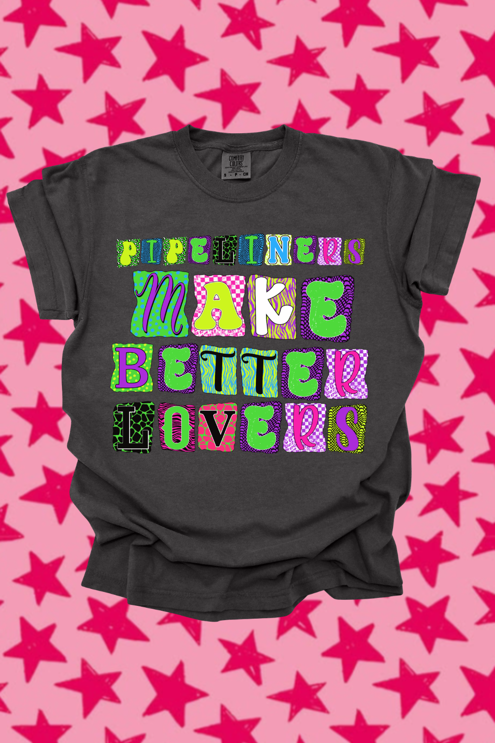 Pipeliners Make Better Lovers Graphic Tee
