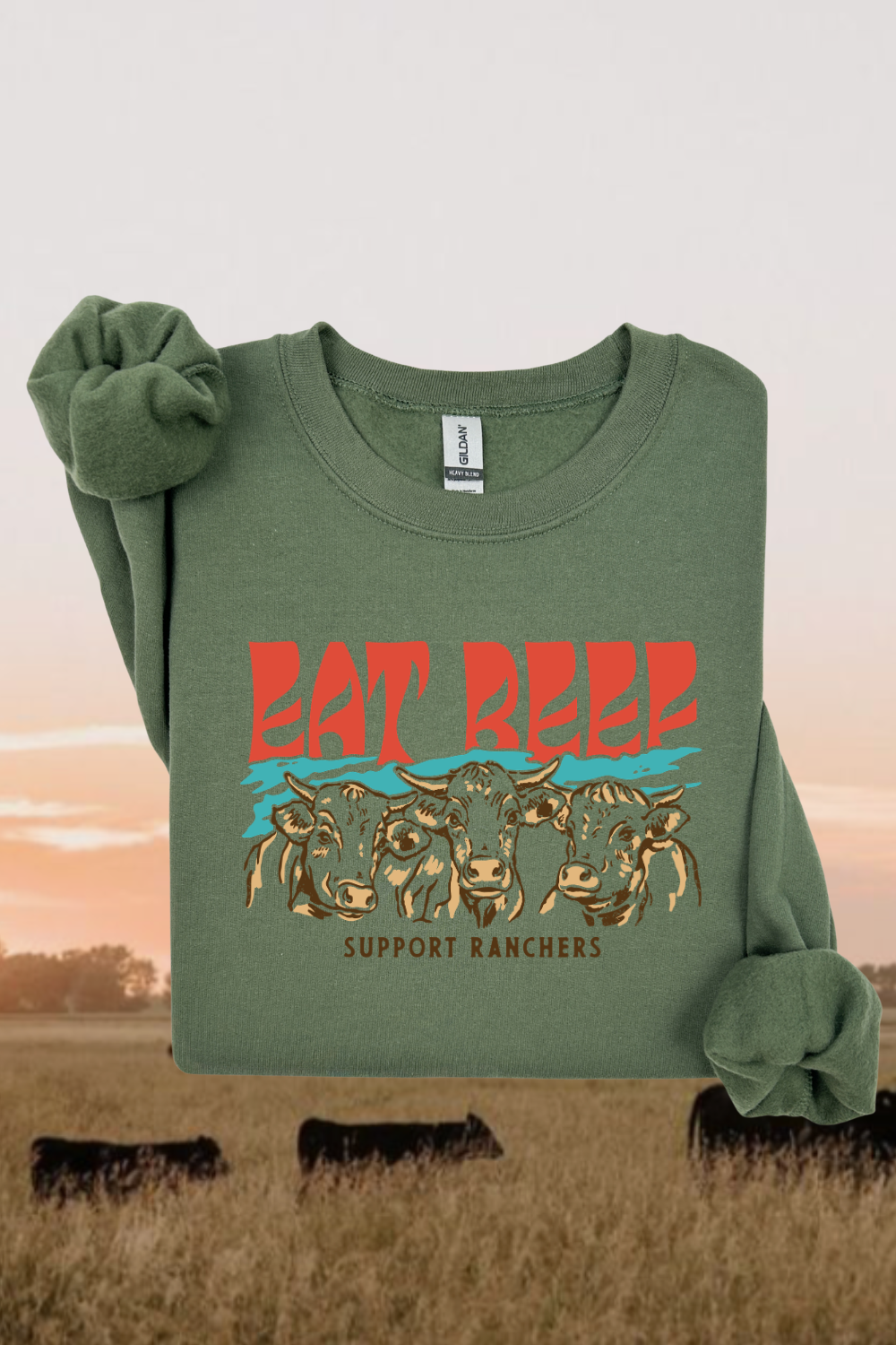 Eat Beef Support Ranchers Sweatshirt