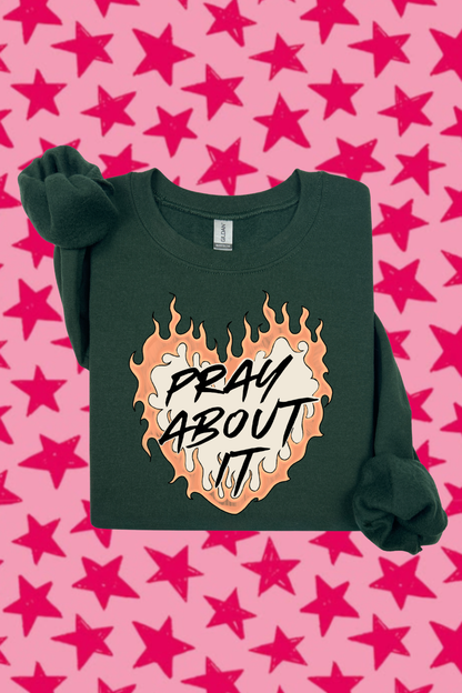 Pray About It Sweatshirt