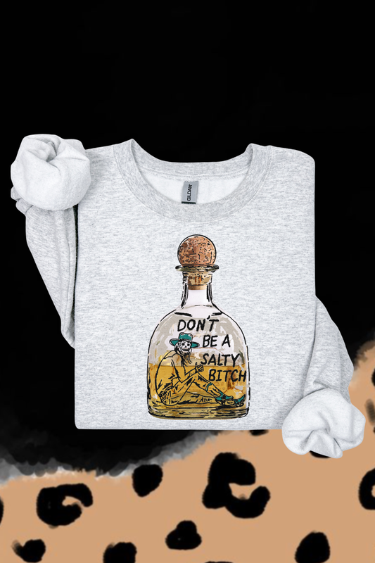 Don't Be Salty Sweatshirt
