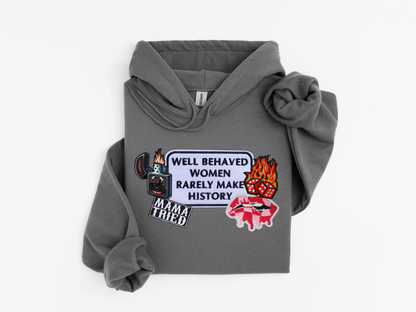 Well Behaved Women Hoodie