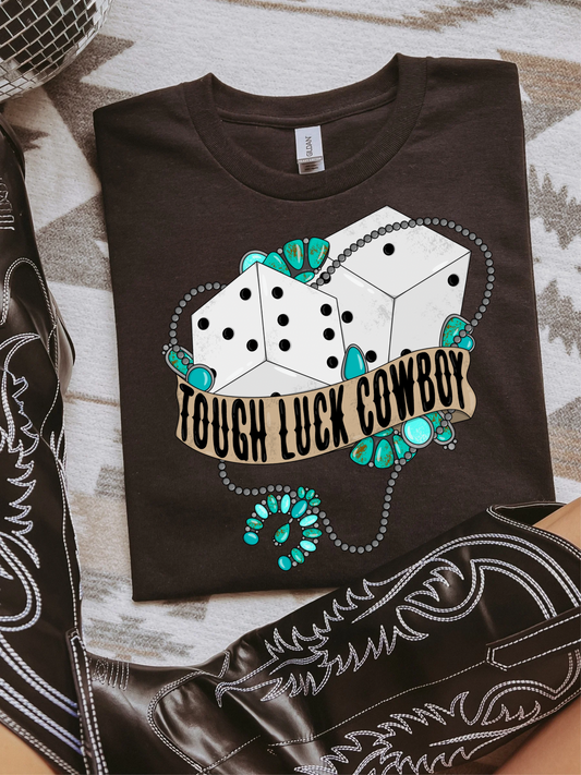 Tough Luck Cowboy Graphic Tee